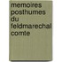 Memoires Posthumes Du Feldmarechal Comte