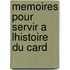 Memoires Pour Servir A Lhistoire Du Card