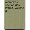 Memoires: Section Des Lettres, Volume 3 door Onbekend