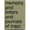 Memoirs And Letters And Journals Of Majo door Onbekend