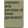Memoirs And Services Of Three Generation door Onbekend
