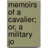 Memoirs Of A Cavalier; Or, A Military Jo door Danial Defoe