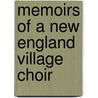 Memoirs Of A New England Village Choir by Unknown