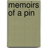 Memoirs Of A Pin by Jules Romain Tardieu