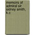 Memoirs Of Admiral Sir Sidney Smith, K.C