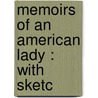 Memoirs Of An American Lady : With Sketc door James Grant Wilson