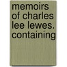 Memoirs Of Charles Lee Lewes. Containing door John Lee Lewes