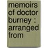 Memoirs Of Doctor Burney : Arranged From