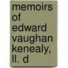 Memoirs Of Edward Vaughan Kenealy, Ll. D door Arabella Kenealy