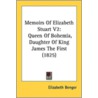 Memoirs Of Elizabeth Stuart V2: Queen Of door Elizabeth Benger