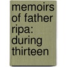 Memoirs Of Father Ripa: During Thirteen door Matteo Ripa