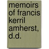 Memoirs Of Francis Kerril Amherst, D.D. door Onbekend