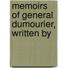 Memoirs Of General Dumourier, Written By door Onbekend
