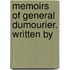 Memoirs Of General Dumourier. Written By
