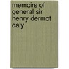 Memoirs Of General Sir Henry Dermot Daly by Hugh Daly