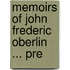 Memoirs Of John Frederic Oberlin ... Pre