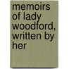 Memoirs Of Lady Woodford, Written By Her by F.P. Ed. Woodford