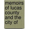 Memoirs Of Lucas County And The City Of door Onbekend