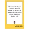 Memoirs Of Major General William Heath; door Onbekend