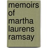 Memoirs Of Martha Laurens Ramsay by Unknown
