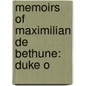 Memoirs Of Maximilian De Bethune: Duke O door Maximilien B�Thune De Sully