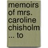 Memoirs Of Mrs. Caroline Chisholm ... To
