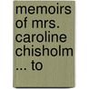 Memoirs Of Mrs. Caroline Chisholm ... To by Eneas Mackenzie