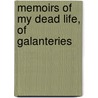 Memoirs Of My Dead Life, Of Galanteries by George Moore