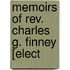 Memoirs Of Rev. Charles G. Finney [Elect