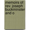 Memoirs Of Rev. Joseph Buckminster And O by Unknown
