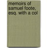 Memoirs Of Samuel Foote, Esq. With A Col door William Cooke