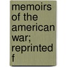 Memoirs Of The American War; Reprinted F door William Heath