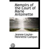 Memoirs Of The Court Of Marie Antoinette door Jeanne-Louise-Henriette Campan