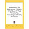 Memoirs Of The Courts And Cabinets Of Wi by Unknown