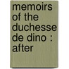 Memoirs Of The Duchesse De Dino :  After by Unknown