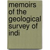 Memoirs Of The Geological Survey Of Indi door Onbekend