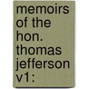 Memoirs Of The Hon. Thomas Jefferson V1: door Spencer Cecil Carpenter