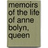 Memoirs Of The Life Of Anne Bolyn, Queen