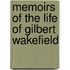 Memoirs Of The Life Of Gilbert Wakefield