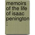 Memoirs Of The Life Of Isaac Penington :
