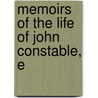 Memoirs Of The Life Of John Constable, E door Charles Robert Leslie