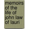 Memoirs Of The Life Of John Law Of Lauri door John Philip Wood