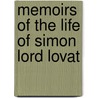 Memoirs Of The Life Of Simon Lord Lovat by Unknown