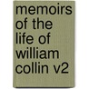 Memoirs Of The Life Of William Collin V2 door Onbekend