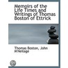 Memoirs Of The Life Times And Writings O door Thomas Boston