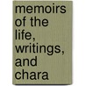Memoirs Of The Life, Writings, And Chara by Olinthus Gregory