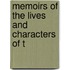 Memoirs Of The Lives And Characters Of T