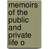 Memoirs Of The Public And Private Life O door Onbekend