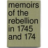 Memoirs Of The Rebellion In 1745 And 174 by James Johnstone Johnstone
