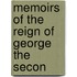 Memoirs Of The Reign Of George The Secon